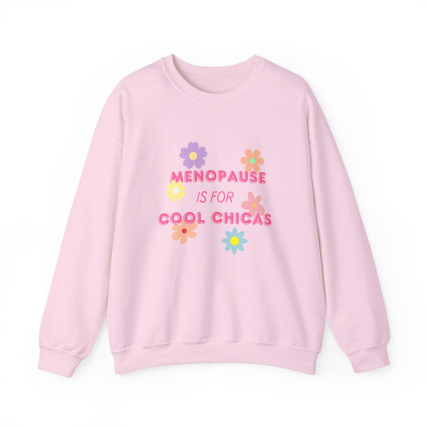 Menopause is for Cool Chicas Sweatshirt 1