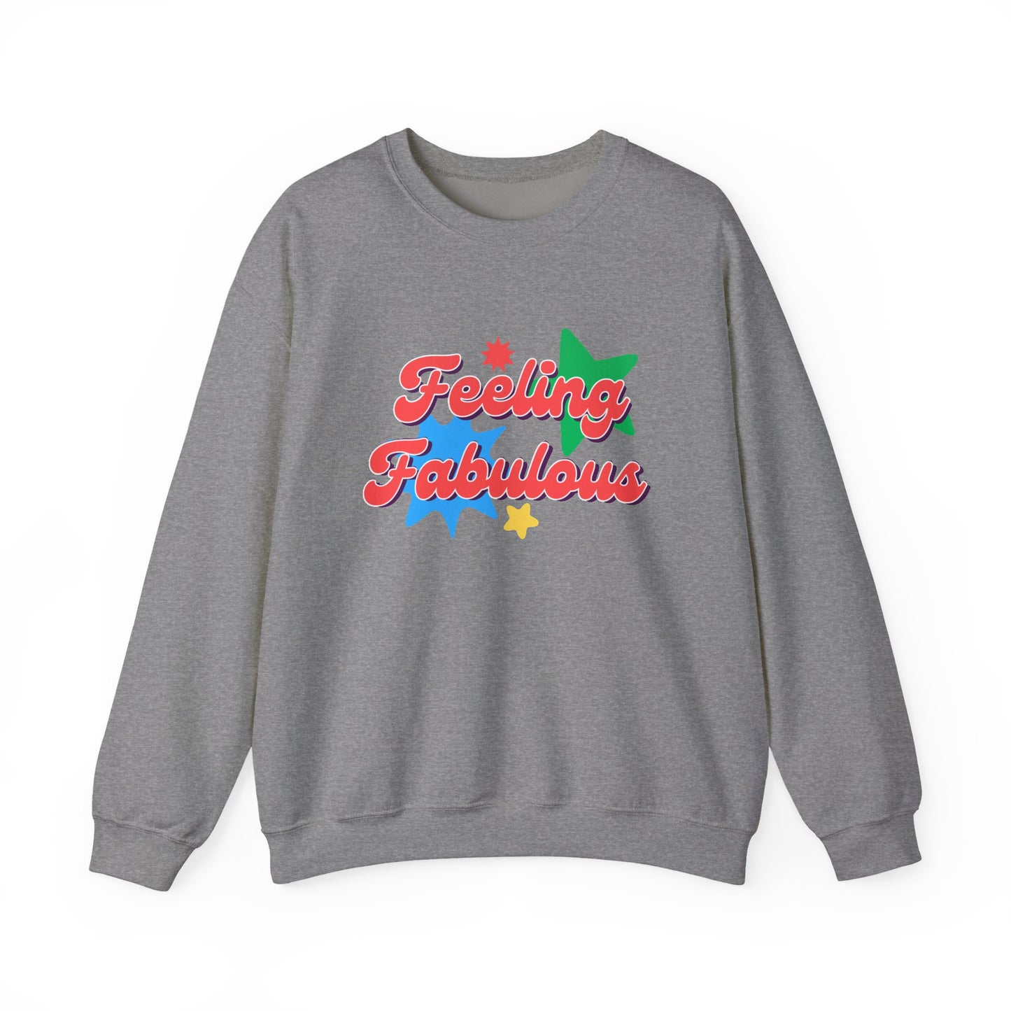 Feeling Fabulous women’s slogan sweatshirt, feel good, confidence boosting tee, empowering, bold, positive, statement t-shirt, good-vibes and self-love