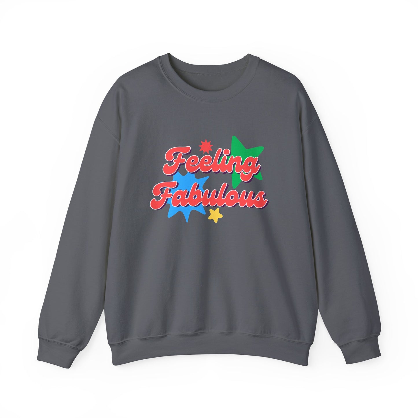 Feeling Fabulous women’s slogan sweatshirt, feel good, confidence boosting tee, empowering, bold, positive, statement t-shirt, good-vibes and self-love