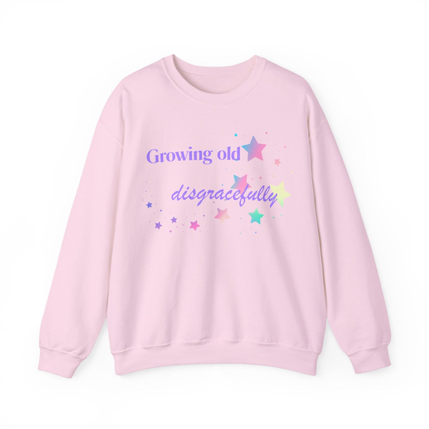 Growing Old Disgracefully Sweatshirt