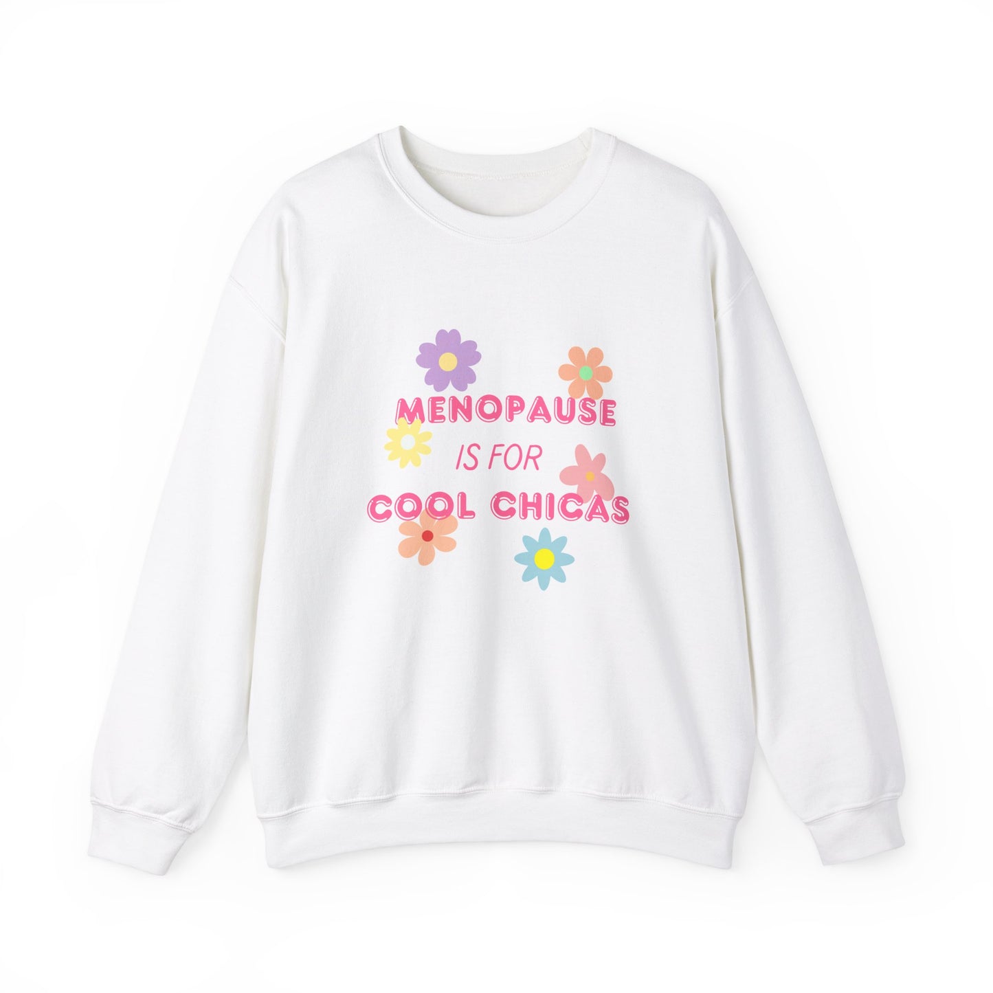 Menopause is for Cool Chicas Sweatshirt 1