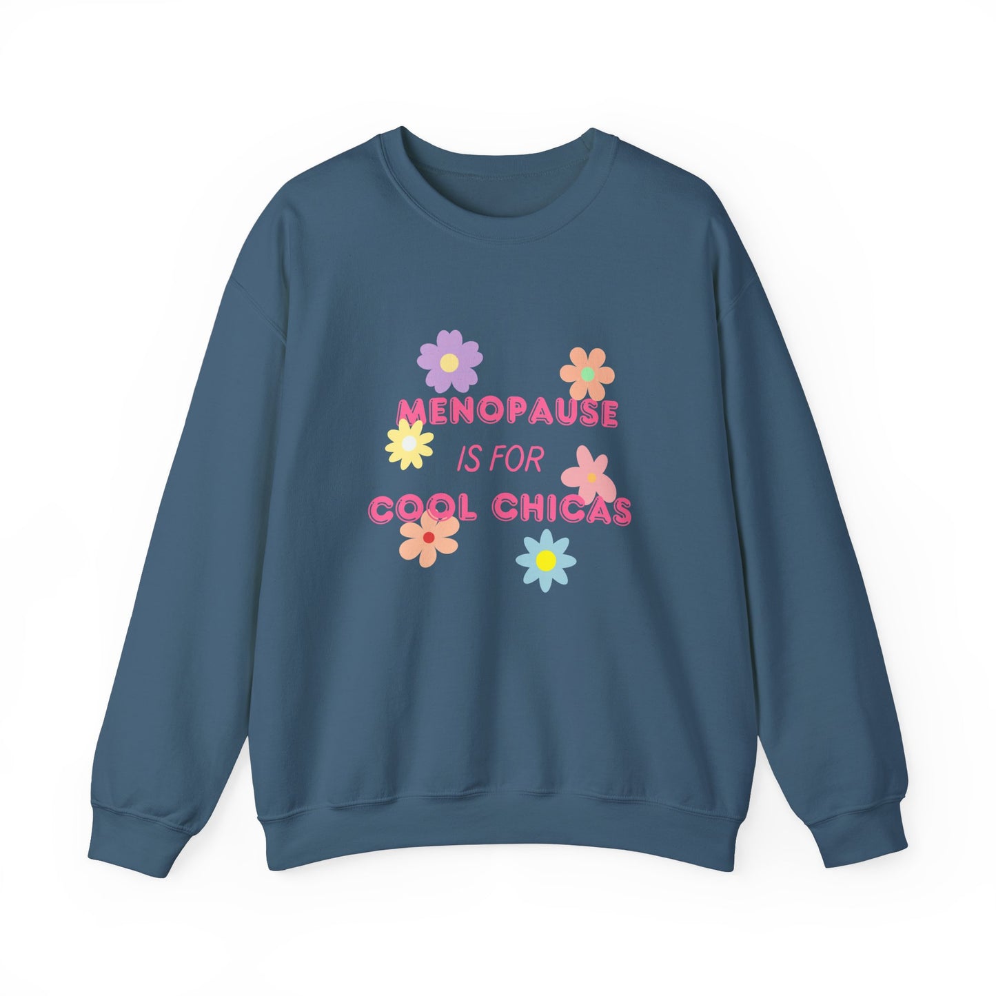 Menopause is for Cool Chicas Sweatshirt 1