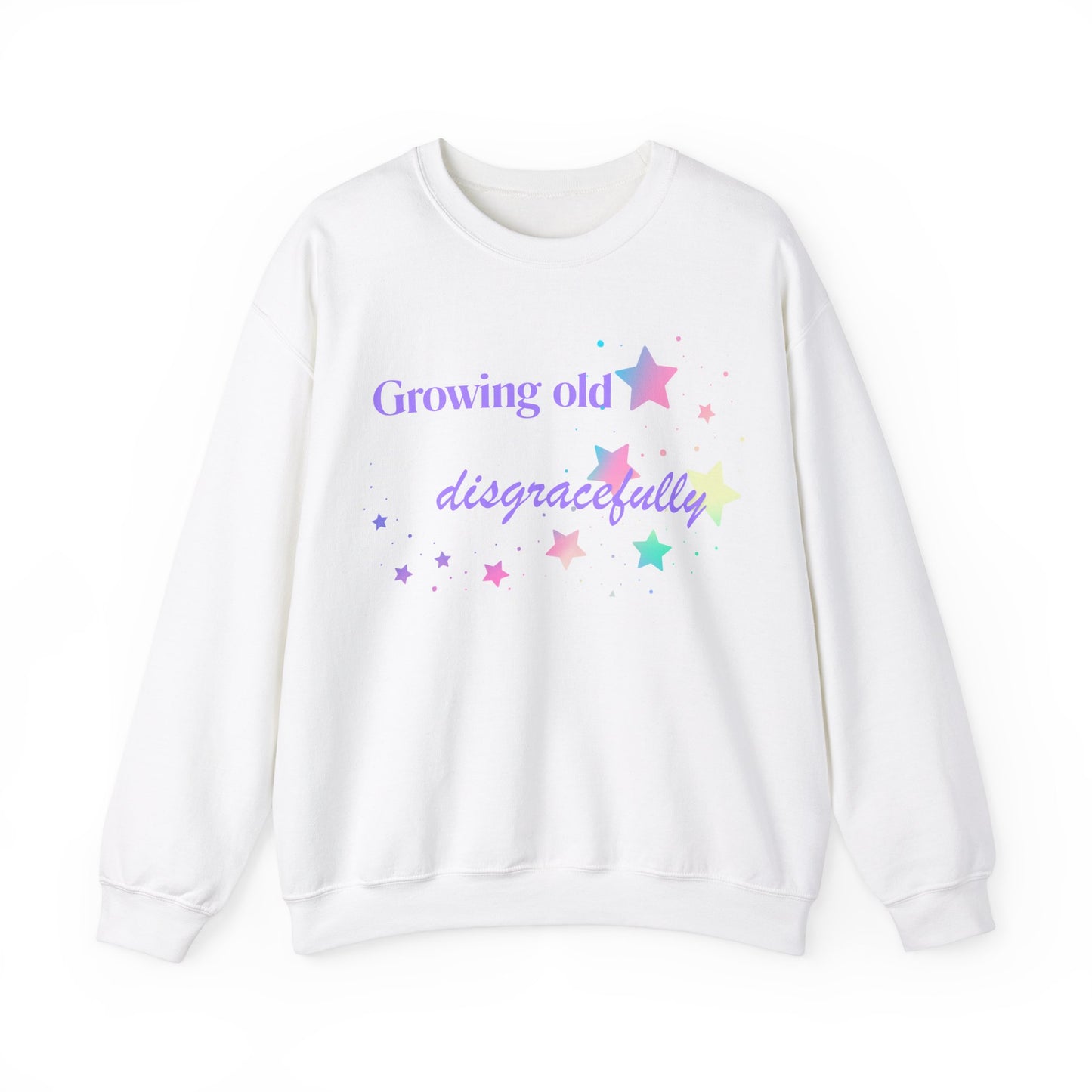 Growing Old Disgracefully Sweatshirt