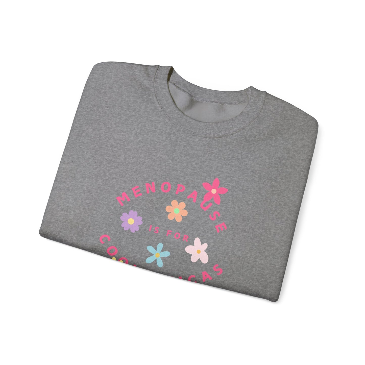 Menopause is for Cool Chicas Sweatshirt 2