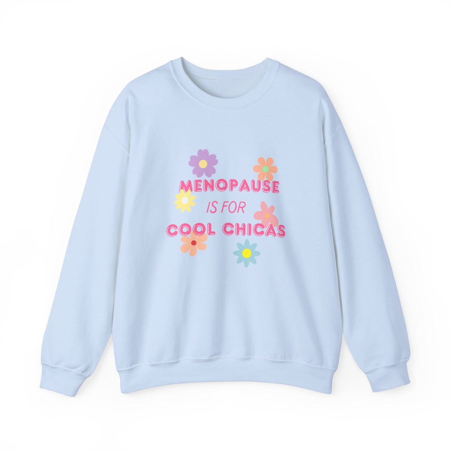 Menopause is for Cool Chicas Sweatshirt 1