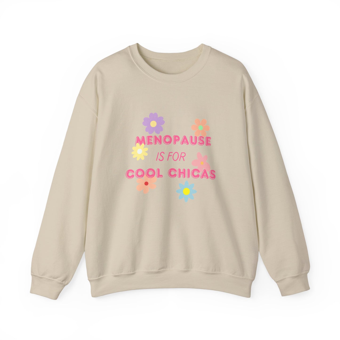 Menopause is for Cool Chicas Sweatshirt 1