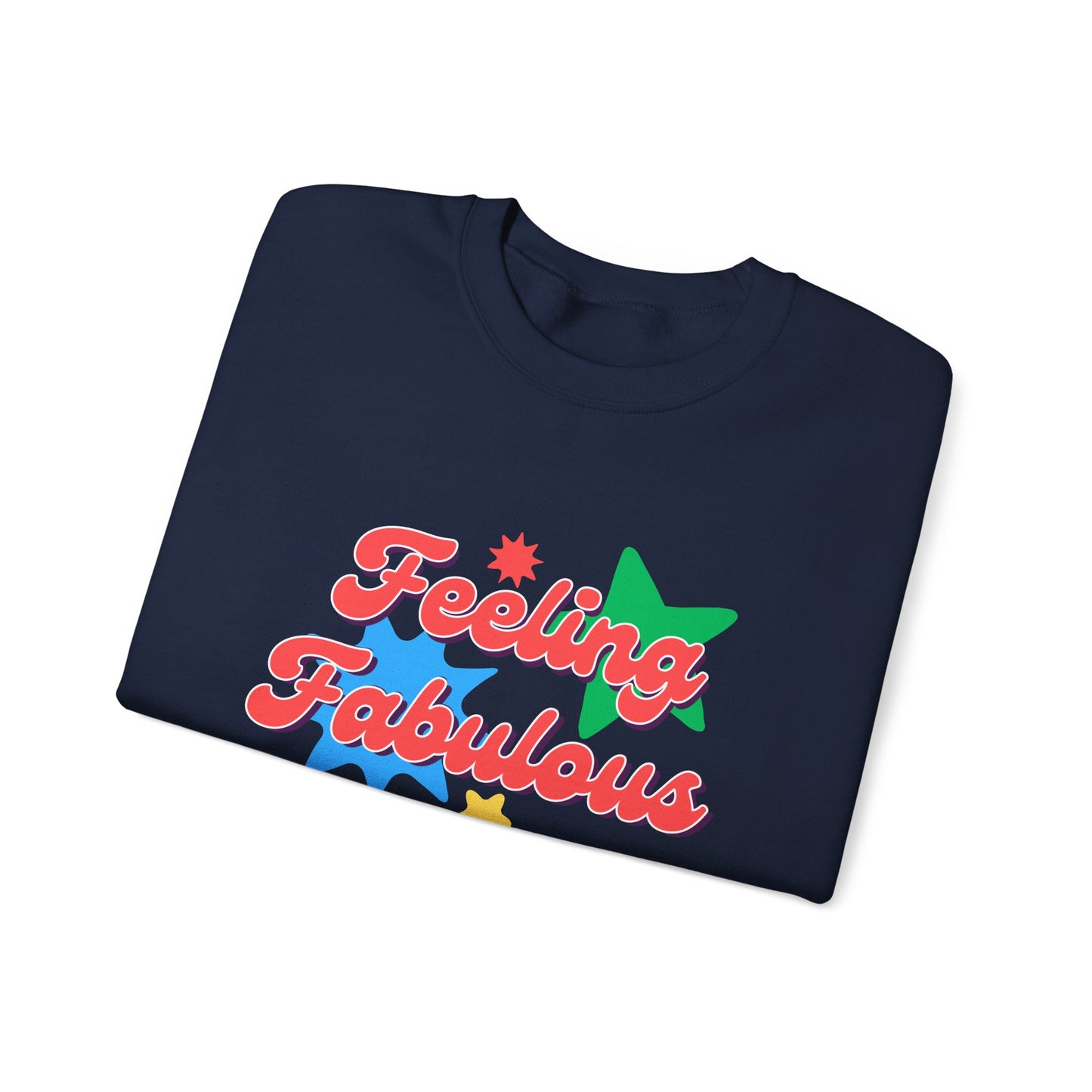 Feeling Fabulous women’s slogan sweatshirt, feel good, confidence boosting tee, empowering, bold, positive, statement t-shirt, good-vibes and self-love