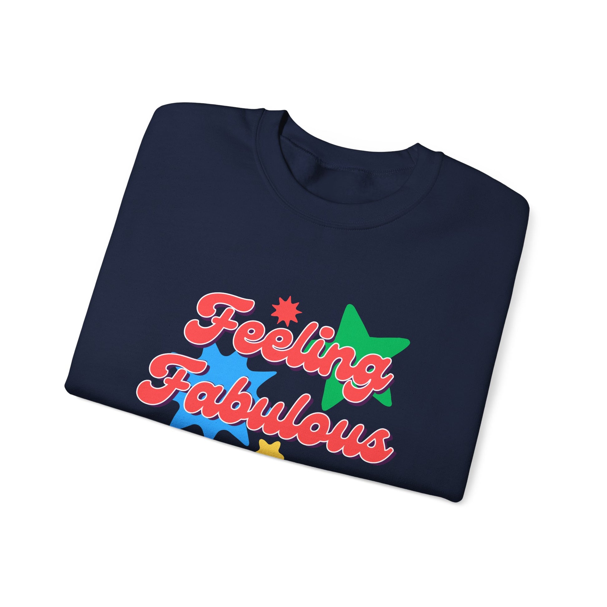 Feeling Fabulous women’s slogan sweatshirt, feel good, confidence boosting tee, empowering, bold, positive, statement t-shirt, good-vibes and self-love